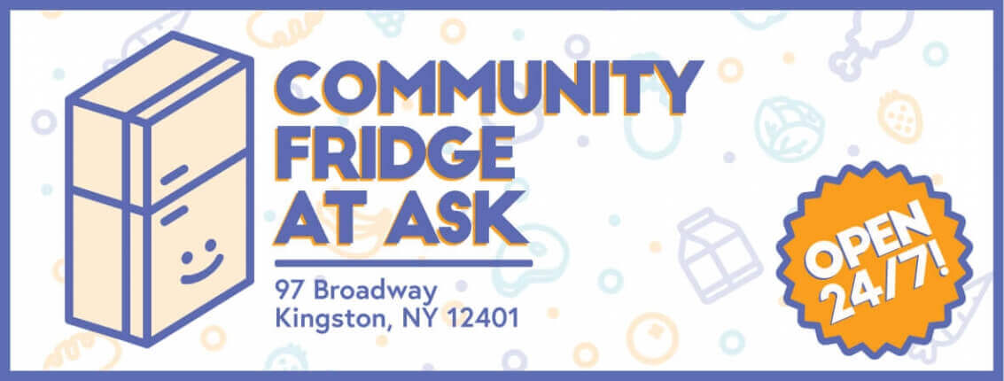 Community Fridge at ASK. 97 Broadway, Kingston NY 12401. Open 24/7