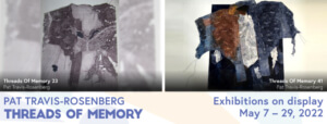 Pat Travis-Rosenberg: Threads of Memory. Exhibition on display May 7 – 29, 2022